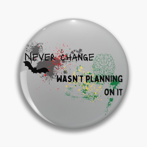 Item preview, Never change wasn’t planning on it things designed and sold by system51.