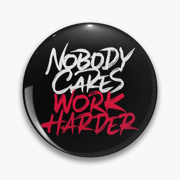 Item preview, Nobody cares work harder designed and sold by Zagach Letters.