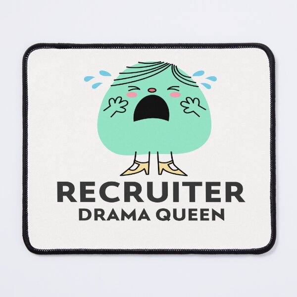 Item preview, Recruitment- Recruiter Drama Queen designed and sold by joabaj.