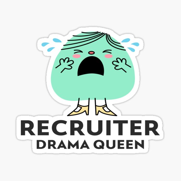 Item preview, Recruitment- Recruiter Drama Queen designed and sold by joabaj.