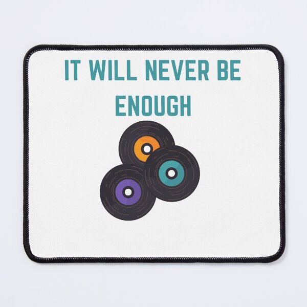 Item preview, It Will Never Be Enough Vinyl Record Collecting designed and sold by spoeg.