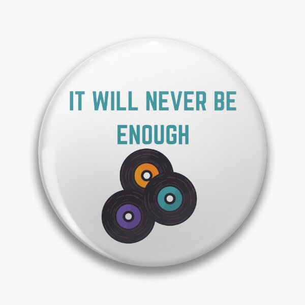 Item preview, It Will Never Be Enough Vinyl Record Collecting designed and sold by spoeg.