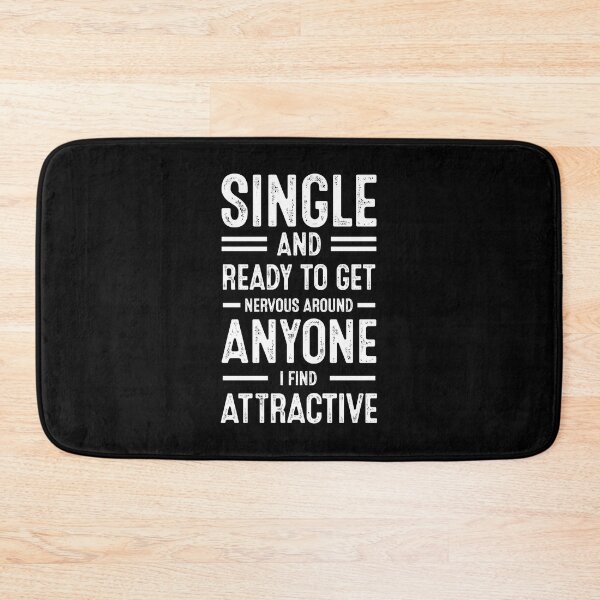 Item preview, Single And Ready To Get Nervous Around Anyone I Find Attractive designed and sold by Nhi-art.