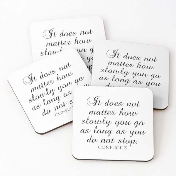 Item preview, Confucius Quote - It Does Not Matter How Slowly You Go As Long As You Do Not Stop - Wisdom Quote - Black designed and sold by PhiloJourney.