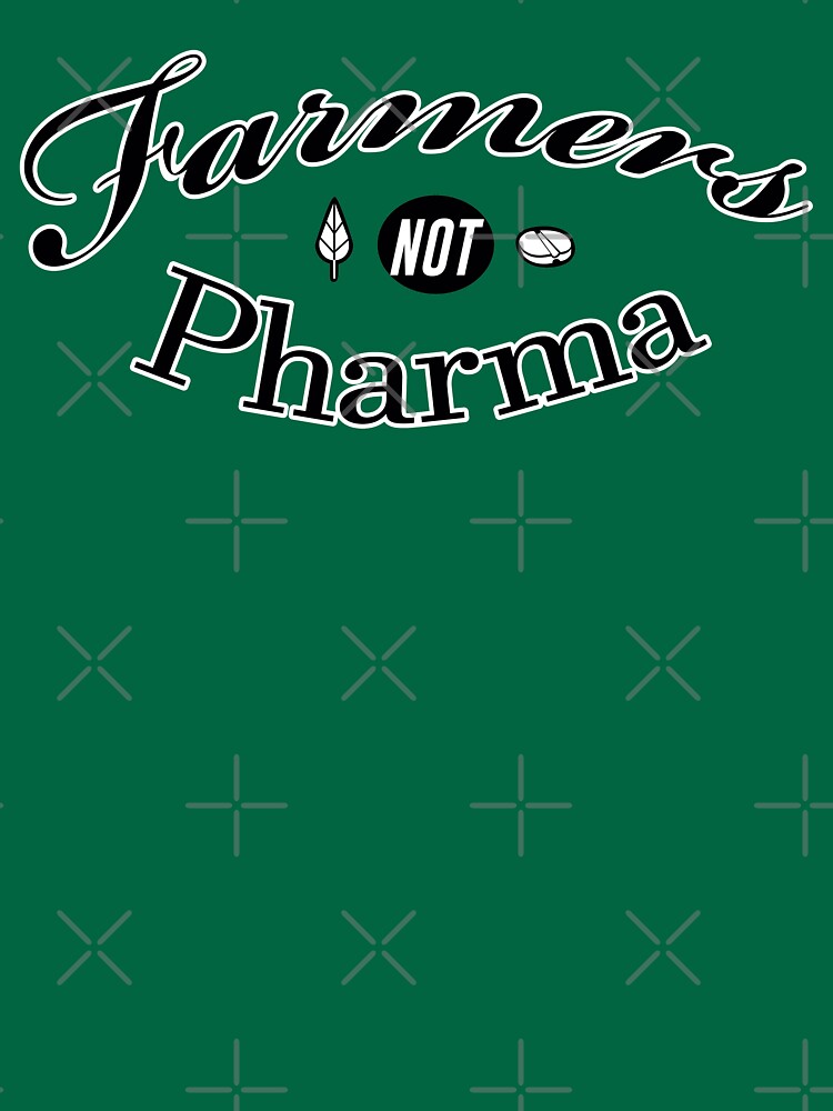 Farmers, not Pharma by thedrumstick