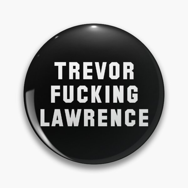 Item preview, Trevor Fucking Lawrence/Gift For Fans designed and sold by LeahPrinceLPG.