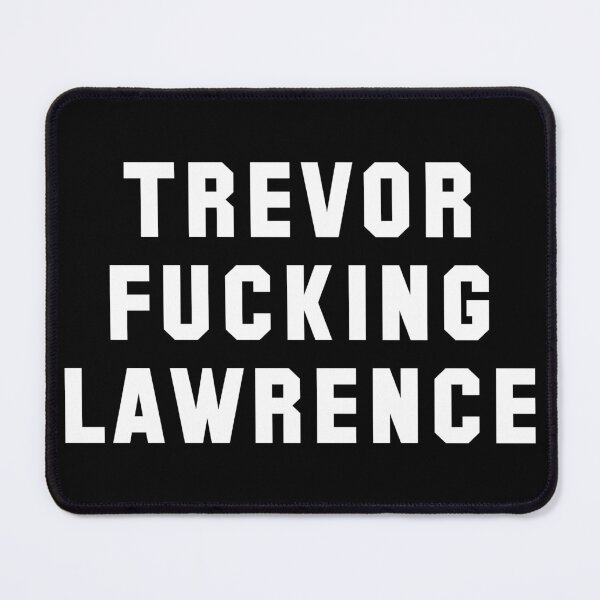 Item preview, Trevor Fucking Lawrence/Gift For Fans designed and sold by LeahPrinceLPG.
