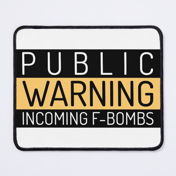 Item preview, Public Warning - Incoming F-Bombs designed and sold by LovenLaughter.