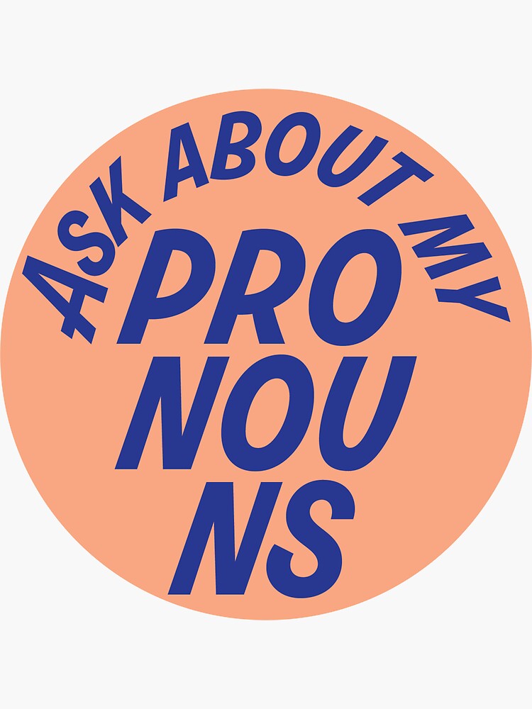 Ask Me About My Pronouns Sticker For Sale By Alexisklarumbe Redbubble