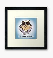 The Dude A-Bodes Framed Print