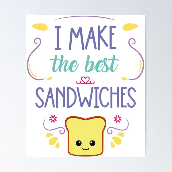 Item preview, I Make The Best Sandwiches designed and sold by edwinvisuals.
