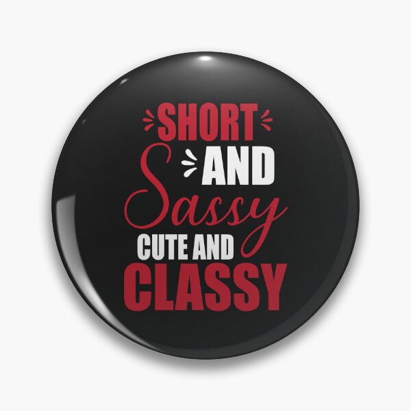 Item preview, Short girl / Short sassy cute and classy funny size humor for girls designed and sold by portrait4you.