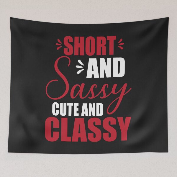 Item preview, Short girl / Short sassy cute and classy funny size humor for girls designed and sold by portrait4you.