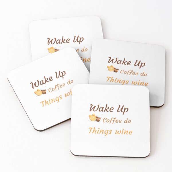 Artikelvorschau, Lustiger Wake Up Coffee Do Things Wine Sarkastisches Zitat entworfen und verkauft von ROBOUE.