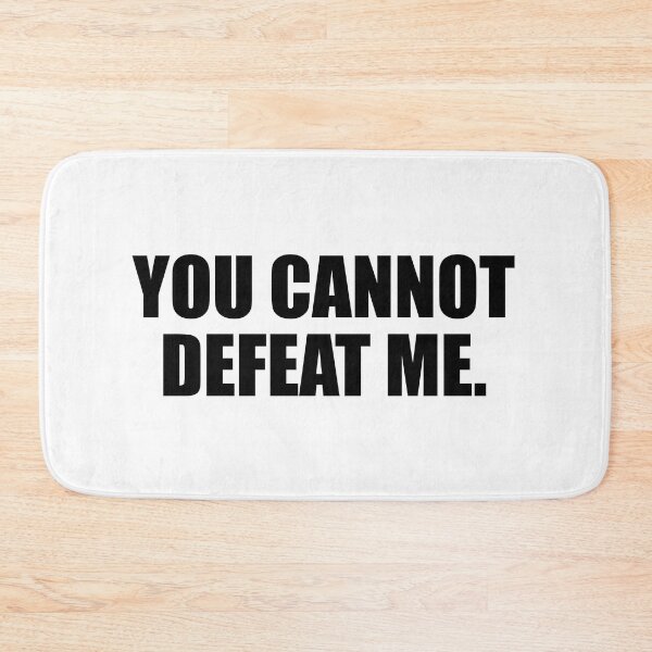 Item preview, You cannot defeat me designed and sold by Colorfulandfun.