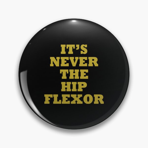 Item preview, It's never the hip flexor designed and sold by OttilieJacon.