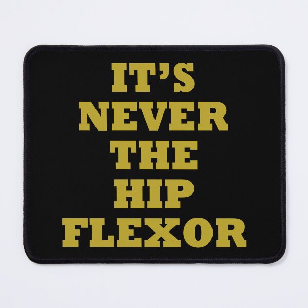 Item preview, It's never the hip flexor designed and sold by OttilieJacon.