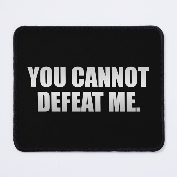Item preview, You cannot defeat me designed and sold by Colorfulandfun.