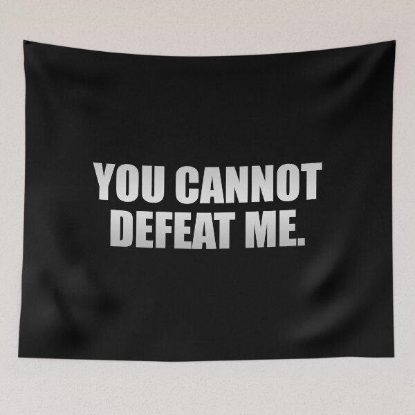 Item preview, You cannot defeat me designed and sold by Colorfulandfun.
