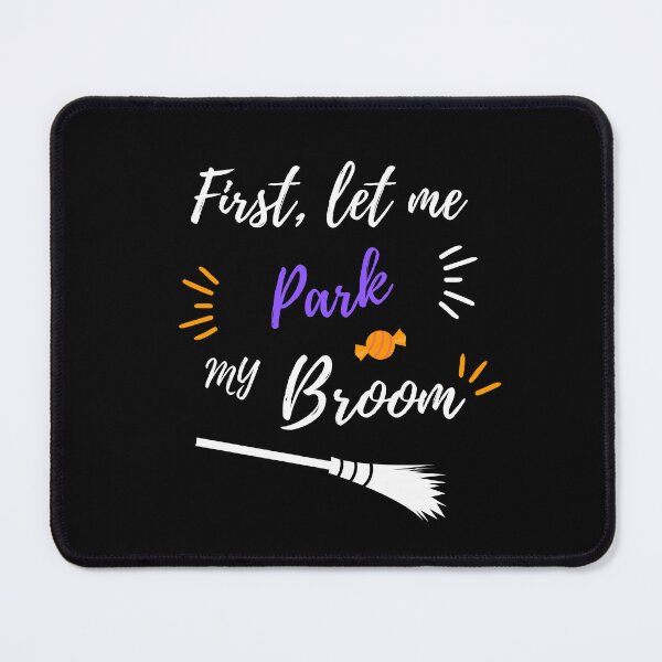 Item preview, First, let me park my broom | Halloween | Witch | Funny designed and sold by Daebakshop.