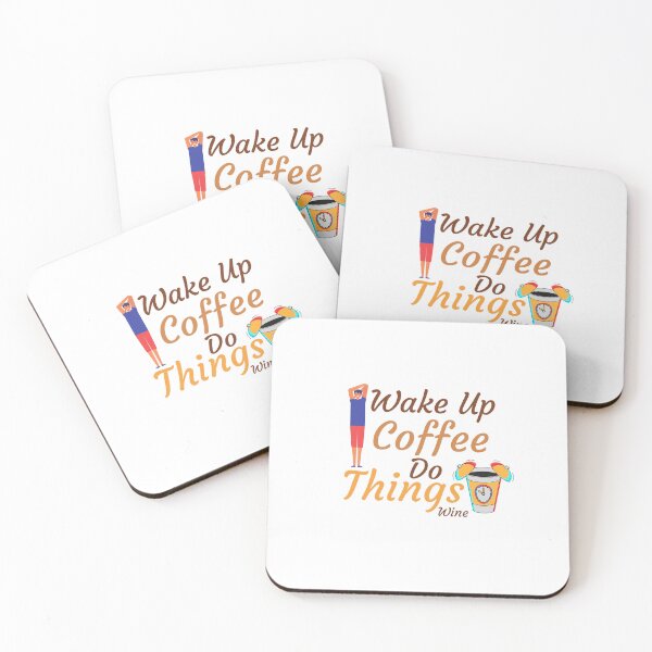 Artikelvorschau, Lustiger Wake Up Coffee Do Things Wine Sarkastisches Zitat entworfen und verkauft von ROBOUE.