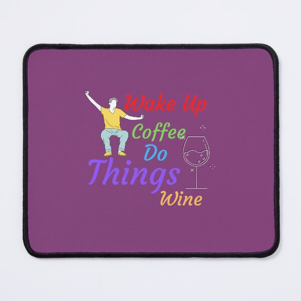 Item preview, Funny Wake Up Coffee Do Things Wine Sarcastic Quote designed and sold by ROBOUE.