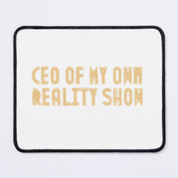 Item preview, CEO of my own reality show gold sticker text design designed and sold by PixelMe2.