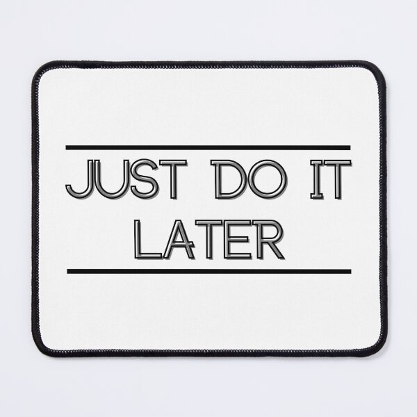 Item preview, just do it later designed and sold by DoraHappy.