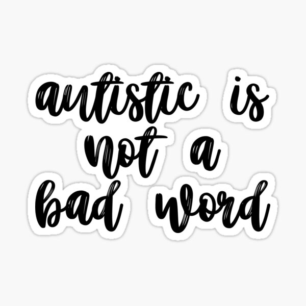 Item preview, autistic is not a bad word designed and sold by snail-galaxy.