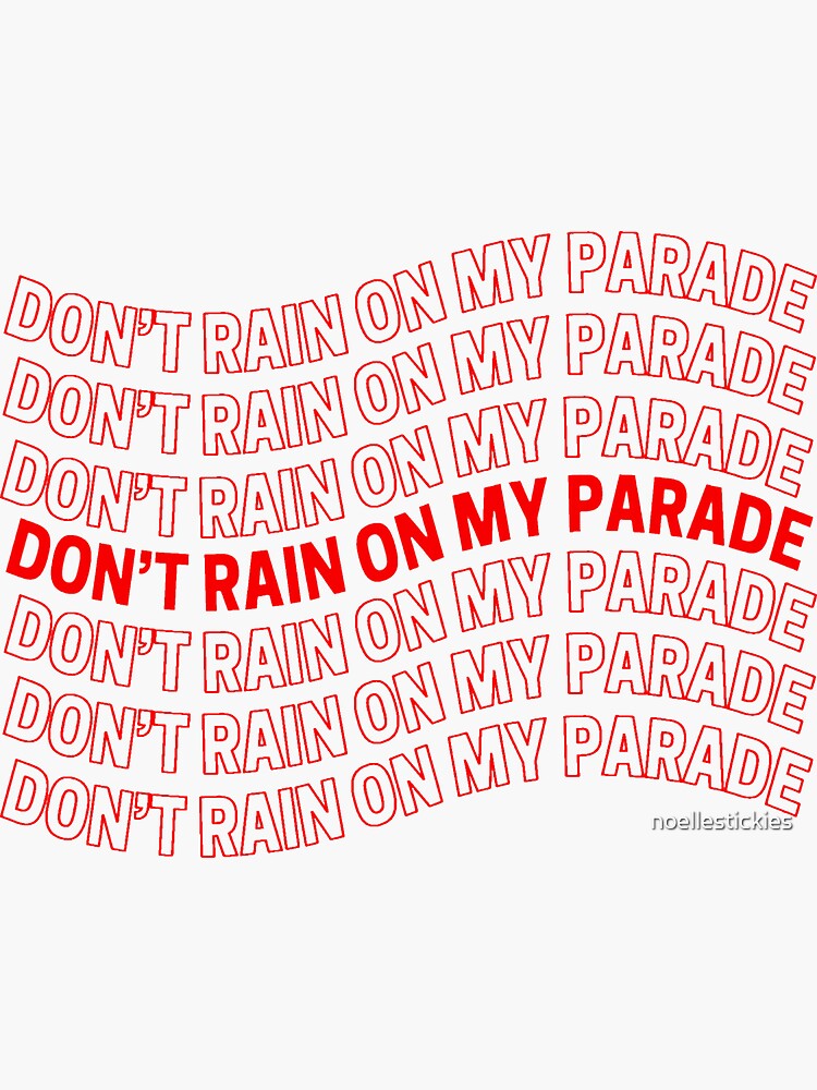 "Don’t rain on my parade stacked text" Sticker for Sale by