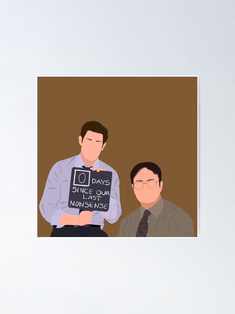 Office Jim And Dwight 0 Days Since Our Last Nonsense Meme Fan Art Poster For Sale By Senaeksi 5965