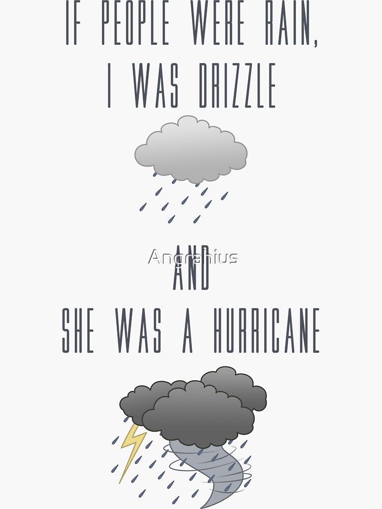 "Looking for Alaska I was drizzle, she a hurricane" Sticker by