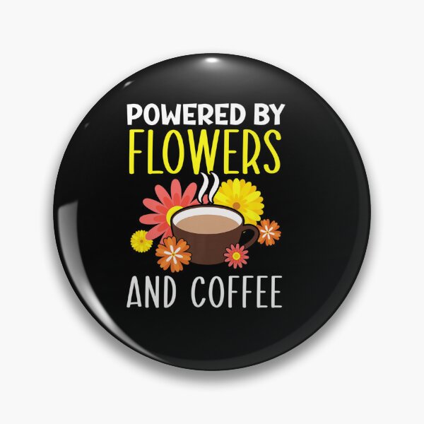 Item preview, POWERED BY FLOWERS AND COFFEE FLORIST FLORAL DESIGNER designed and sold by sobriowslen.