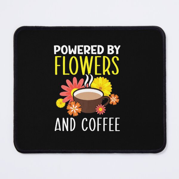 Item preview, POWERED BY FLOWERS AND COFFEE FLORIST FLORAL DESIGNER designed and sold by sobriowslen.