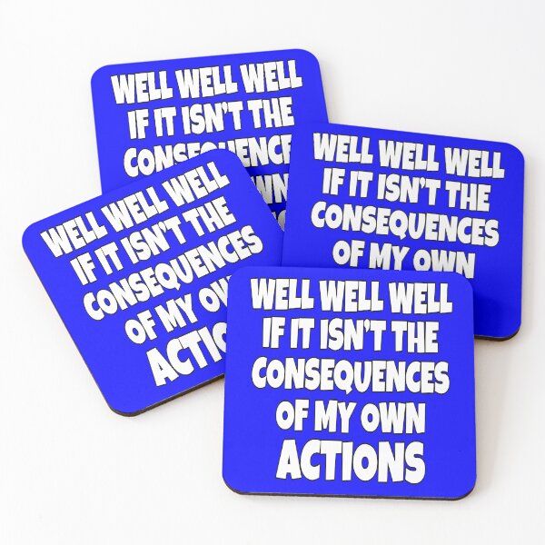 Item preview, Funny Sarcastic Saying Well Well Well If It Isn’t The Consequences designed and sold by fantasticdesign.