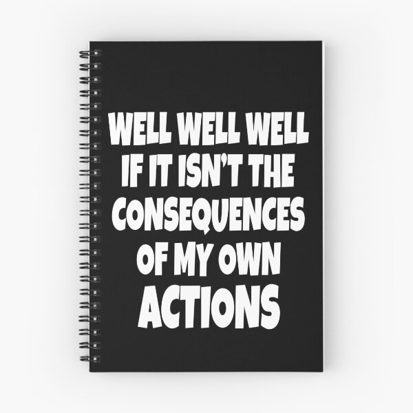 Item preview, Funny Sarcastic Saying Well Well Well If It Isn’t The Consequences designed and sold by fantasticdesign.