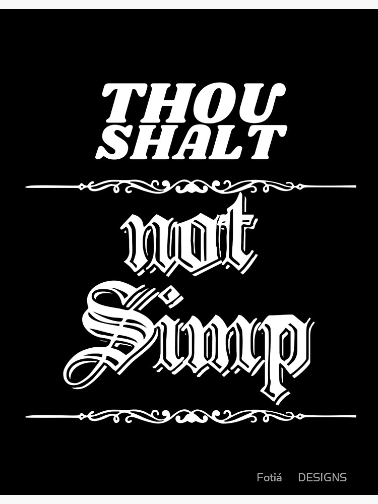 Thou Shalt Not Simp Thou Shalt Not Simp Thou Shalt Not Simp Poster For Sale By 0x62657374 4905