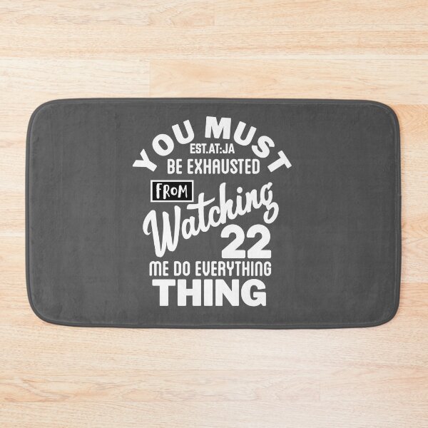 Item preview, YOU MUST BE MUST BE EXHUASTED FROM WATCHING ME DO EVERYTHING designed and sold by GAADesignz.