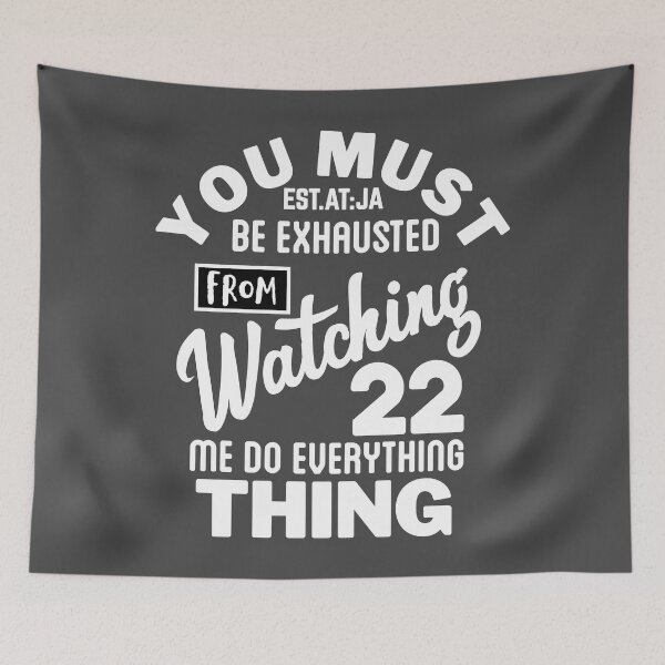 Item preview, YOU MUST BE MUST BE EXHUASTED FROM WATCHING ME DO EVERYTHING designed and sold by GAADesignz.