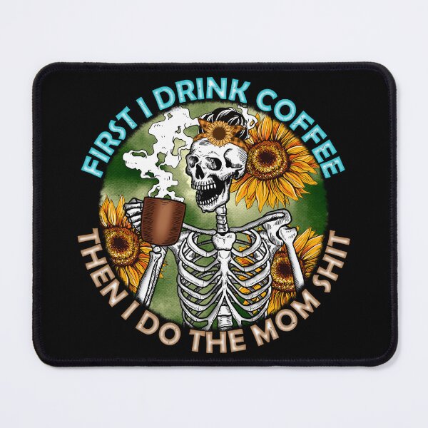 Item preview, First i drink coffee then i do the mom shit designed and sold by outlaw70.