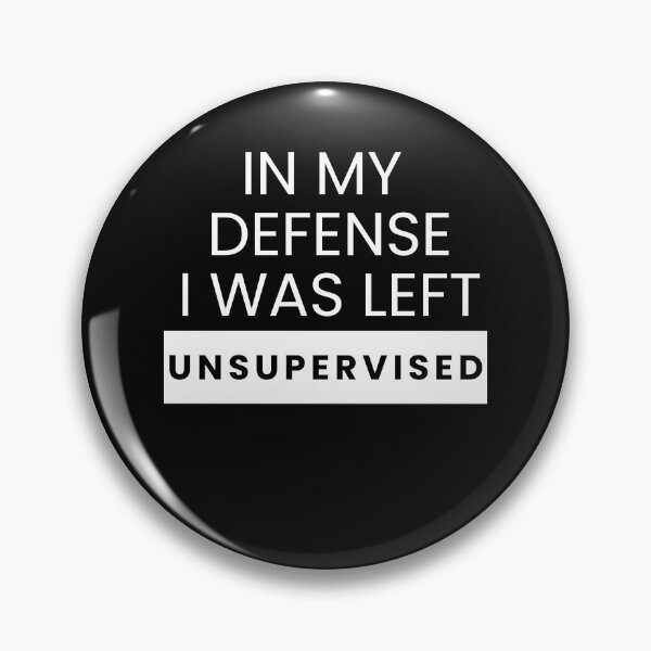 Item preview, In My Defense I Was Left Unsupervised  designed and sold by The Jackalope.