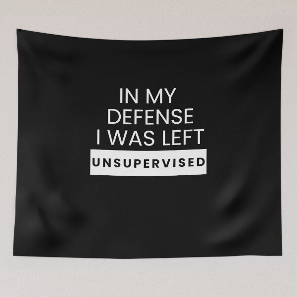 Item preview, In My Defense I Was Left Unsupervised  designed and sold by The Jackalope.
