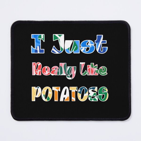 Item preview, I Just Really Like Potatoes designed and sold by stalin-LB.