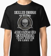 AEROSPACE ENGINEER BEST COLLECTION 2017 Classic T-Shirt