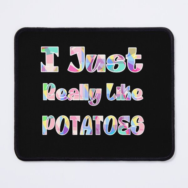 Item preview, I Just Really Like Potatoes designed and sold by stalin-LB.