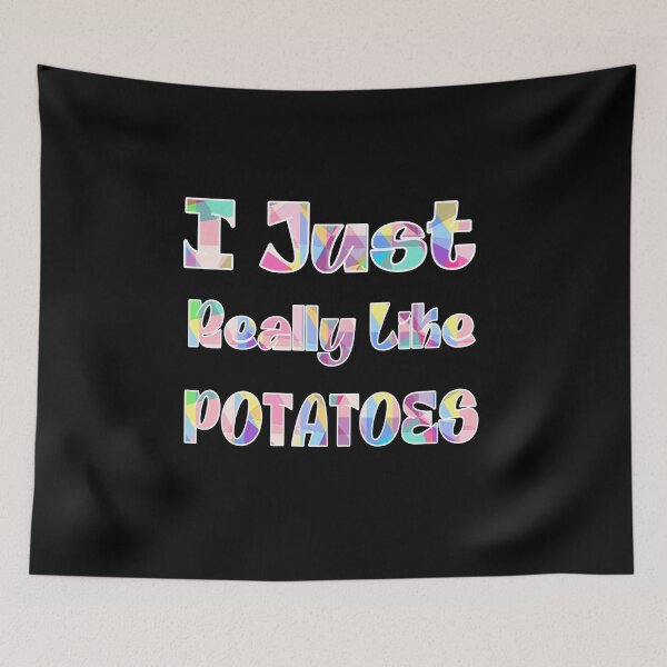 Item preview, I Just Really Like Potatoes  designed and sold by stalin-LB.
