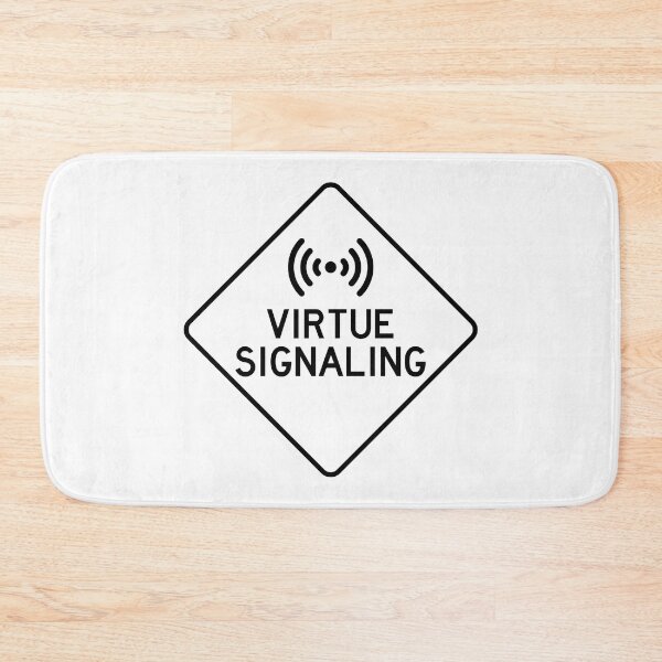 Item preview, Virtue Signaling - Sign - Black White designed and sold by LongTunnel.