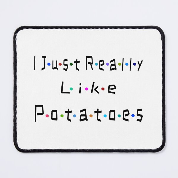 Item preview, I Just Really Like Potatoes designed and sold by stalin-LB.
