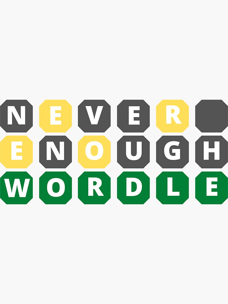 never-enough-wordle-funny-word-puzzle-player-sticker-for-sale-by