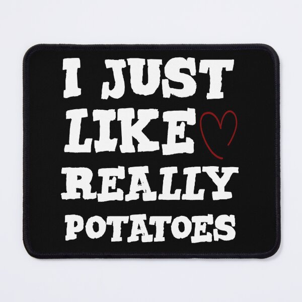 Item preview, I Just Really Like Potatoes designed and sold by stalin-LB.